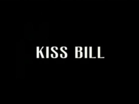 Kiss Bill - (Ненасытные)